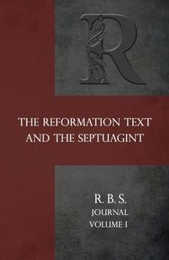 Coperta cărții 'Reformation Bible Society Journal: The Reformation Text and the Septuagint - Jeffrey T. Riddle'