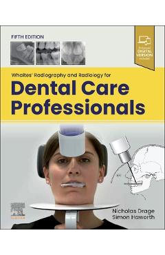 Coperta cărții 'Whaites' Radiography and Radiology for Dental Care Professionals - Nicholas Drage'