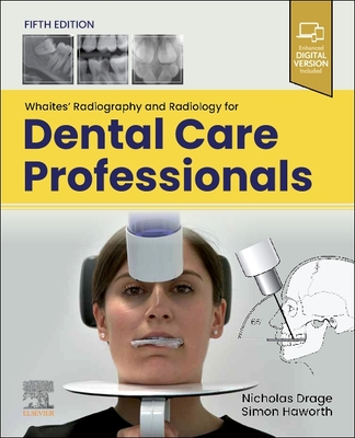 Coperta cărții 'Whaites' Radiography and Radiology for Dental Care Professionals - Nicholas Drage'