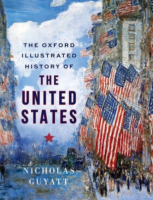 Coperta cărții 'The Oxford Illustrated History of the United States - Nicholas Guyatt'