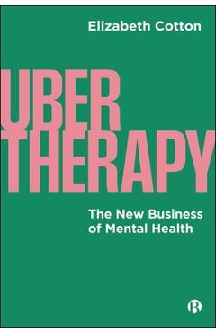 Poza produsului Ubertherapy: The New Business of Mental Health - Elizabeth Cotton