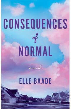 Coperta cărții 'Consequences of Normal - Elle Baade'