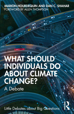 What Should Individuals Do about Climate Change?: A Debate - Marion Hourdequin