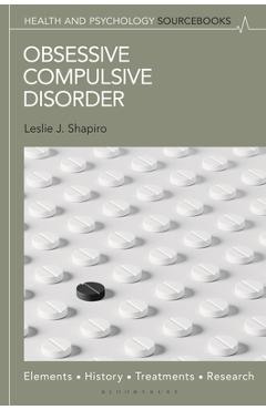 Coperta cărții 'Obsessive Compulsive Disorder: Elements, History, Treatments, and Research - Leslie J. Shapiro'