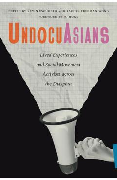 Poza produsului Undocuasians: Lived Experiences and Social Movement Activism Across the Diaspora - Kevin Escudero
