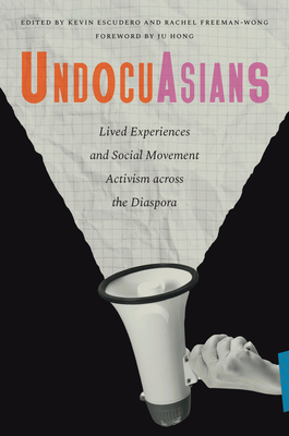 Coperta cărții 'Undocuasians: Lived Experiences and Social Movement Activism Across the Diaspora - Kevin Escudero'