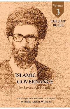 Coperta cărții 'Governance of the Divinely-Sanctioned Social Order under Conditions of Religious Solidarity Volume 3- The Just Ruler:'