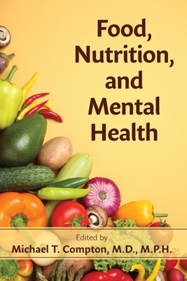 Coperta cărții 'Food, Nutrition, and Mental Health - Michael T. Compton'
