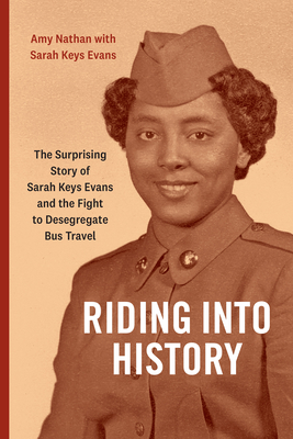 Coperta cărții 'Riding Into History: The Surprising Story of Sarah Keys Evans and the Fight to Desegregate Bus Travel - Amy Nathan'