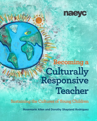 Coperta cărții 'Becoming a Culturally Responsive Teacher: Sustaining the Cultures of Young Children - Rosemarie Allen'