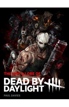 Coperta cărții 'The Art and Lore of Dead by Daylight - Paul Davies'