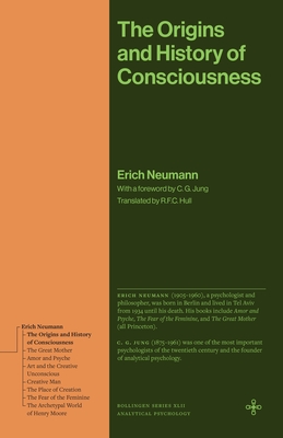 The Origins and History of Consciousness - Erich Neumann