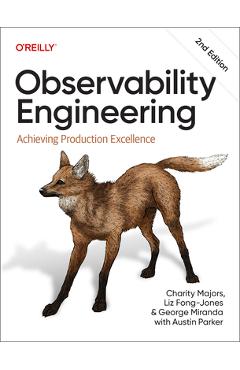 Coperta cărții 'Observability Engineering: Achieving Production Excellence - Charity Majors'