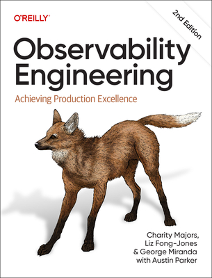 Coperta cărții 'Observability Engineering: Achieving Production Excellence - Charity Majors'