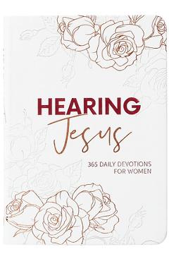 Coperta cărții 'Hearing Jesus: 365 Daily Devotions for Women - Rachael Groll'