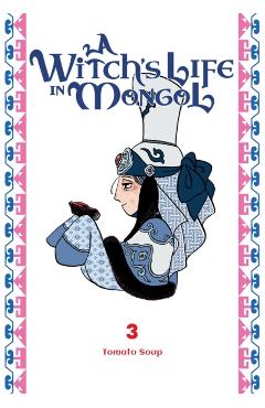Coperta cărții 'A Witch's Life in Mongol, Vol. 3 - Tomato Tomato Soup'