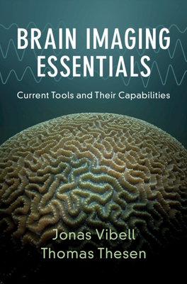 Coperta cărții 'Brain Imaging Essentials: Current Tools and Their Capabilities - Jonas Vibell'