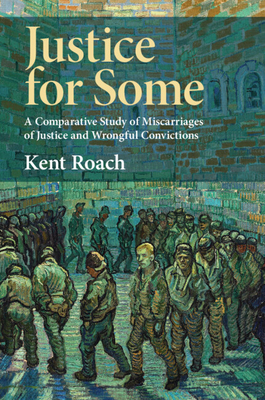 Justice for Some - Kent Roach