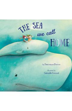 Coperta cărții 'The Sea We Call Home - Dominique Demers'
