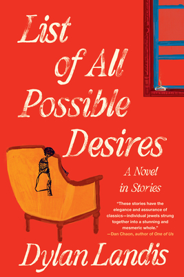 Coperta cărții 'List of All Possible Desires: A Novel in Stories - Dylan Landis'