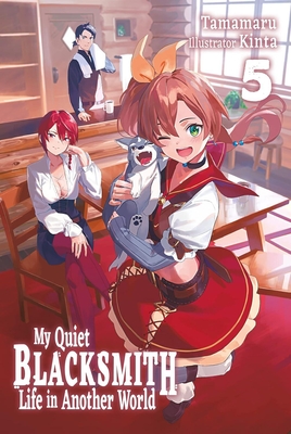 Coperta cărții 'My Quiet Blacksmith Life in Another World: Volume 5 (Light Novel) -'