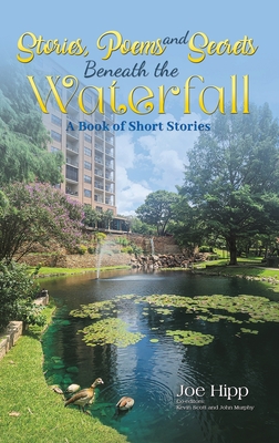 Stories, Poems, and Secrets Beneath the Waterfall - Joe Hipp