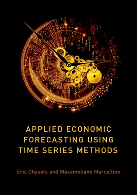 Applied Economic Forecasting Using Time Series Methods - Eric Ghysels