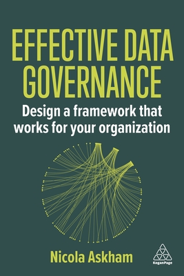 Coperta cărții 'Effective Data Governance: Design a Framework That Works for Your Organization - Nicola Askham'