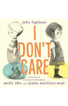 Coperta cărții 'I Don't Care - Julie Fogliano'