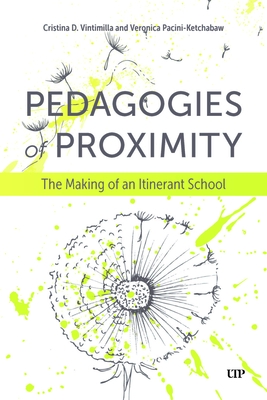 Pedagogies of Proximity: The Making of an Itinerant School - Cristina Delgado Vintimilla