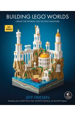 Coperta cărții 'Building Lego Worlds: Make Your Own Mini Masterpiece - Jeff Friesen'