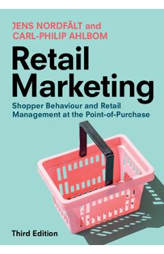 Coperta cărții 'Retail Marketing: Shopper Behaviour and Retail Management at the Point-Of-Purchase - Jens Nordfält'