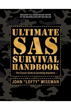 Coperta cărții 'Ultimate SAS Survival Handbook Deluxe Edition: The Classic Guide to Surviving Anywhere - John 'lofty' Wiseman'