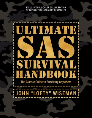 Coperta cărții 'Ultimate SAS Survival Handbook Deluxe Edition: The Classic Guide to Surviving Anywhere - John 'lofty' Wiseman'