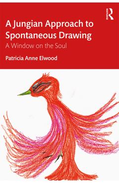 Coperta cărții 'A Jungian Approach to Spontaneous Drawing: A Window on the Soul - Patricia Elwood'