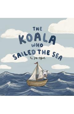 Coperta cărții 'The Koala Who Sailed the Sea - Jess Elford'