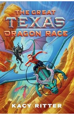 Coperta cărții 'The Great Texas Dragon Race - Kacy Ritter'