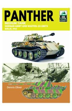 Panther Medium Tank: German Army and Waffen-SS Units - Berlin, 1945 - Dennis Oliver