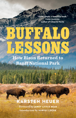 Coperta cărții 'Buffalo Lessons: How Bison Returned to Banff National Park - Karsten Heuer'