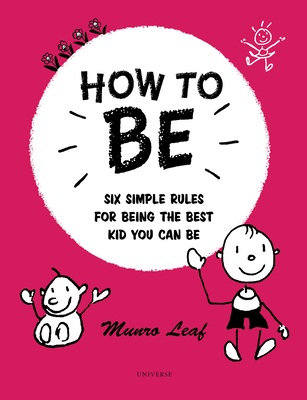 Coperta cărții 'How to Be: Six Simple Rules for Being the Best Kid You Can Be - Munro Leaf'