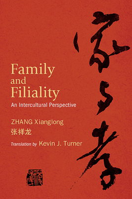 Coperta cărții 'Family and Filiality: An Intercultural Perspective - Xianglong Zhang'