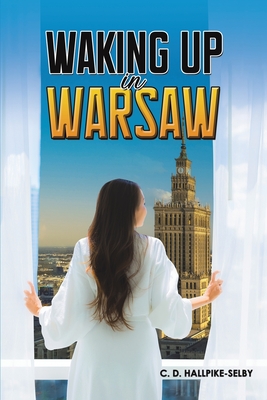 Waking up in Warsaw - C. D. Hallpike-selby