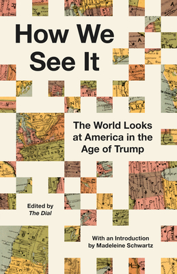 Coperta cărții 'How We See It: The World Looks at America in the Age of Trump -'