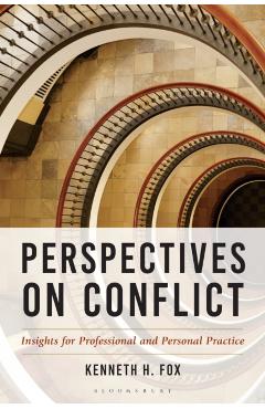 Perspectives on Conflict: Insights for Professional and Personal Practice - Kenneth H. Fox