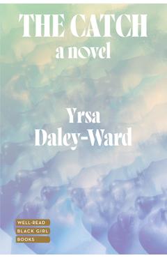 Coperta cărții 'The Catch - Yrsa Daley-ward'