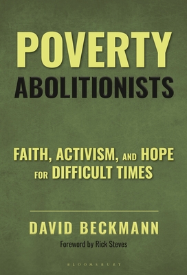 Coperta cărții 'Poverty Abolitionists: Faith, Activism, and Hope for Difficult Times - David Beckmann'