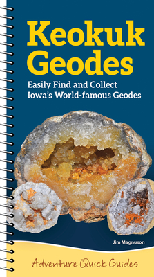 Coperta cărții 'Keokuk Geodes: Easily Identify and Collect Iowa's World-Famous Geodes - Jim Magnuson'