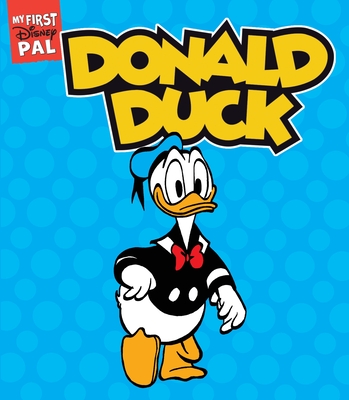 Coperta cărții 'My First Disney Pal: Donald Duck: A Board Book - Carl Barks'