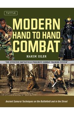 Coperta cărții 'Modern Hand to Hand Combat: Ancient Samurai Techniques on the Battlefield and in the Street - Hakim Isler'