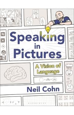 Poza produsului Speaking in Pictures: A Vision of Language - Neil Cohn